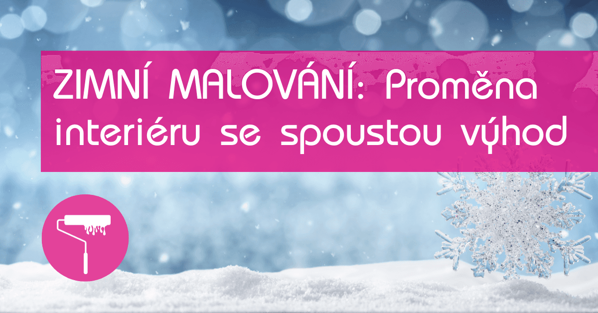 Zimní malování: Proměna interiéru se spoustou výhod