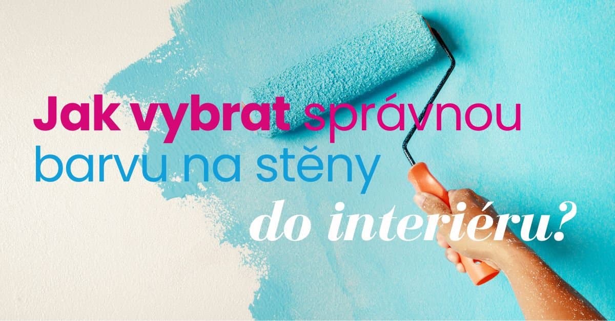 Jak vybrat správnou barvu na stěny do interiéru: Praktický průvodce